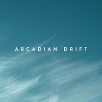 Arcadian Drift - Elegance of Dreaming
