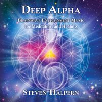 Steven Halpern - Deep Alpha: Brainwave Synchronization for Meditation and Healing