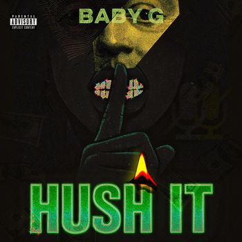 Baby G - Hush It (Explicit)
