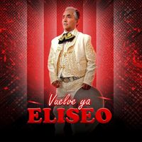 Eliseo - Vuelve Ya