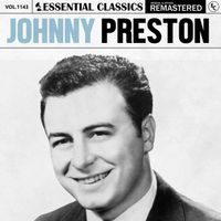 Johnny Preston - Essential Classics, Vol. 1143: Johnny Preston