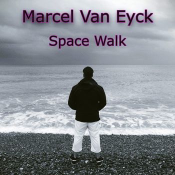 Marcel Van Eyck - Space Walk