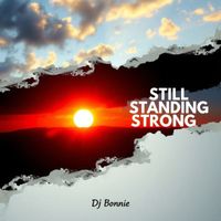 DJ Bonnie - Still Standing Strong