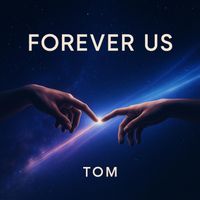 Tom - Forever Us