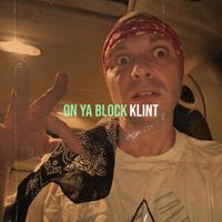 Klint - On Ya Block (Explicit)