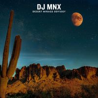 DJ MNX - Desert Mirage Odyssey