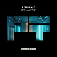 Peter Pauz - Still Electric EP