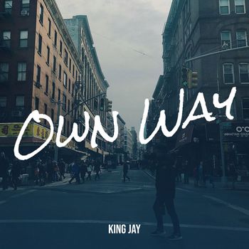 King Jay - Own Way (Explicit)