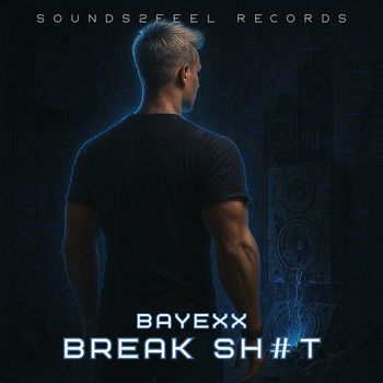 Bayexx - BREAK SHIT (Explicit)