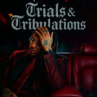 Isaiah - Trials and Tribulations (Explicit)