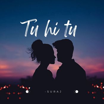 Suraj - Tu Hi Tu