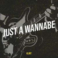 Klint - Just a Wannabe