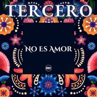 Tercero - No es amor