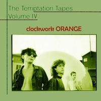 Clockwork Orange - The Temptation Tapes, Vol. 4