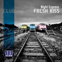 Fresh Kiss - Night Express