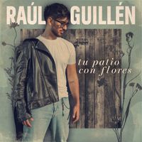 Raúl Guillén - Tu patio con flores
