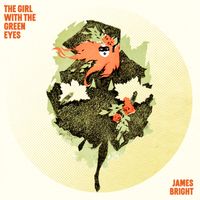 James Bright - The Girl With The Green Eyes