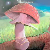 Mushroom - Freedom You're a Woman