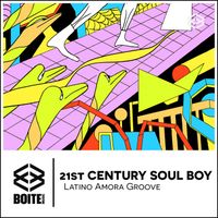 21st Century Soul Boy - Latino Amora Groove