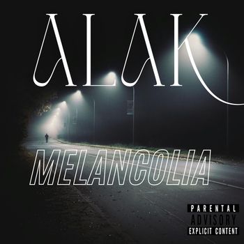 Alak - Melancolia (Explicit)
