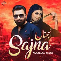 Mazhar Rahi - Sajna