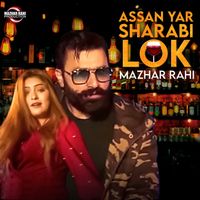 Mazhar Rahi - Assan Yaar Sharabi Lok