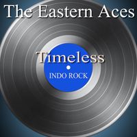 The Eastern Aces - Timeless Indo Rock