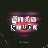 DAYDREAM - STAY STUCK