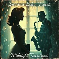 Savana Echo Sounds - Midnight Teardrops