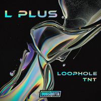 L Plus - TNT / Loophole