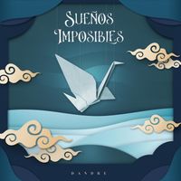 Dandre - Sueños Imposibles