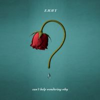 Emmy - Can't Help Wondering Why