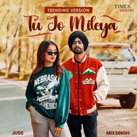 Juss - Tu Jo Mileya (Trending Version)
