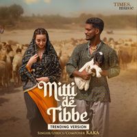 Kaka - Mitti De Tibbe (Trending Version)