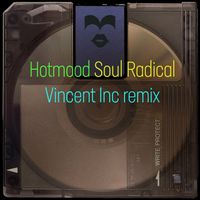 Hotmood - Soul Radical (Vincent Inc remix)