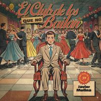Javier Molina - El Club De Los Que No Bailan