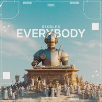 GIXBLEX - Everybody (Extended Mix)