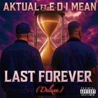 Aktual - Last Forever (Deluxe) (Explicit)
