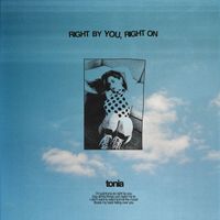 Tonia - Right By You, Right On