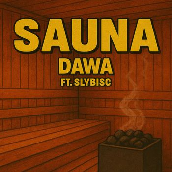 Dawa (feat. SlyBisc) - Sauna (Explicit)