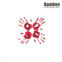 Bamboo - As the Music Plays the Band