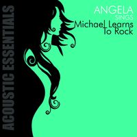 Angela - Accoustic Essentials: Angela Sings Michael Learns to Rock