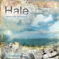 Hale - Above, Over and Beyond