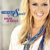 Monique Smit - Maak Je Move