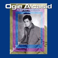 Ogie Alcasid - A Step Ahead