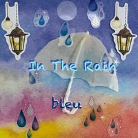 bleu - In The Rain