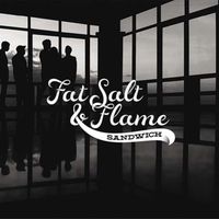 Sandwich - Fat Salt & Flame