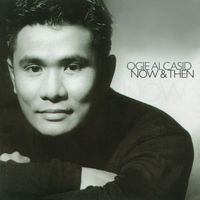 Ogie Alcasid - Now & Then