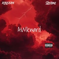 Kreepa - Awkward (Explicit)