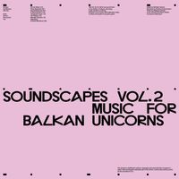 Gianni Brezzo - Soundscapes Vol.2 - Music for Balkan Unicorns
